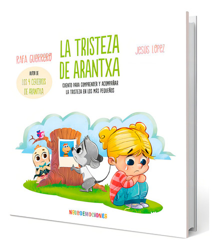 La Tristeza De Arantxa: Cuento Para Comprender Y Acompañar La Tristeza En Los Más Pequeños, De Guerrero, Rafa., Vol. 1. Editorial Marcombo, Tapa Blanda En Español