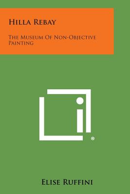 Libro Hilla Rebay: The Museum Of Non-objective Painting -...