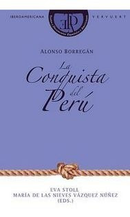 Conquista Del Peru.,la - Borregan, Antonio