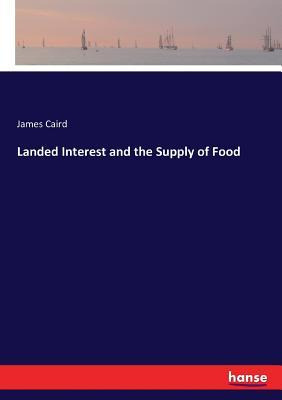 Libro Landed Interest And The Supply Of Food - James Caird