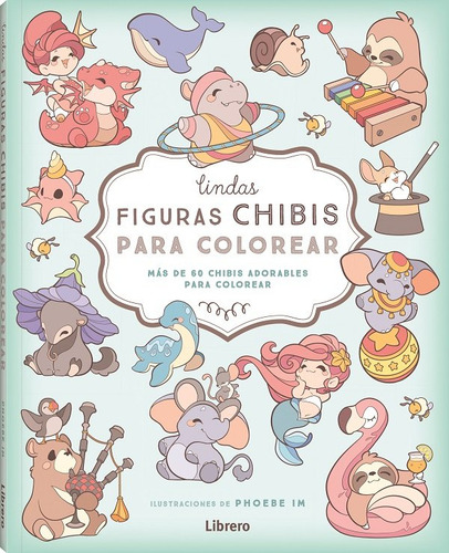 Lindas Figuras Chibis Para Colorear, De Phoebe Im. Editorial Librero, Tapa Blanda En Español
