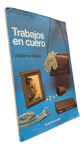 Trabajos En Cuero Waldemar Bühler Ilustrado