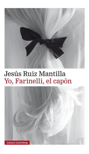 Yo, Farinelli, El Capãâ³n, De Ruiz Mantilla, Jesús. Editorial Galaxia Gutenberg, S.l., Tapa Dura En Español