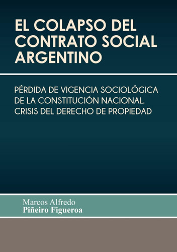 Libro: El Colapso Del Contrato Social Argentino: Pérdida De