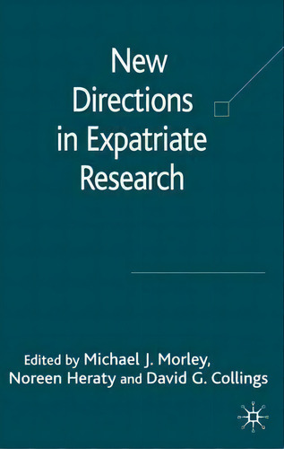 New Directions In Expatriate Research, De Michael J. Morley., Vol. 1. Editorial Palgrave Usa, Tapa Dura En Inglés