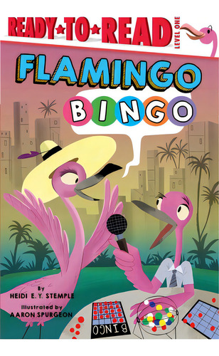 Flamingo Bingo: Ready-to-read Level 1, De Stemple, Heidi E. Y.. Editorial Simon Spotlight, Tapa Dura En Inglés