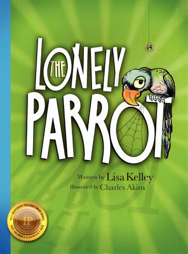 The Lonely Parrot, De Kelley, Lisa. Editorial Thewordverve Inc, Tapa Dura En Inglés