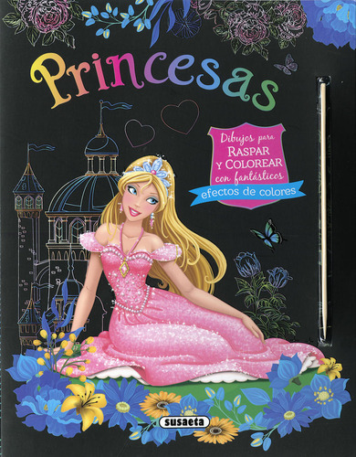 Princesas. Dibujos Para Raspar Y Colorear, De Ediciones, Susaeta. Editorial Susaeta, Tapa Blanda En Español