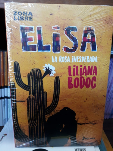 Elisa, La Rosa Inesperada - Liliana Bodoc