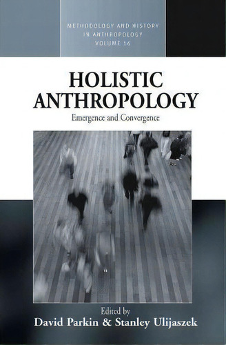 Holistic Anthropology, De David Parkin. Editorial Berghahn Books, Tapa Blanda En Inglés