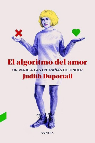 El Algoritmo Del Amor . Un Viaje A Las Entrañas De Tinder