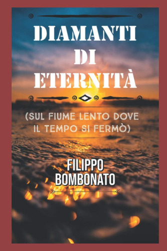 Libro: Diamanti Di Eternità: (sul Fiume Lento Dove Il Tempo