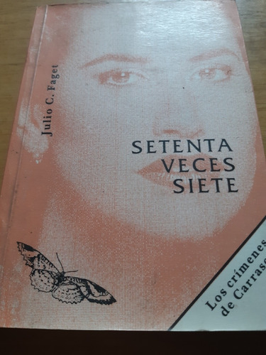 Setenta Veces Siete. Julio C. Faget 