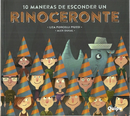 10 Maneras De Esconder Un Rinoceronte, De Liza / Dukal  Alex Porcelli Piussi. Editorial Quipu En Español
