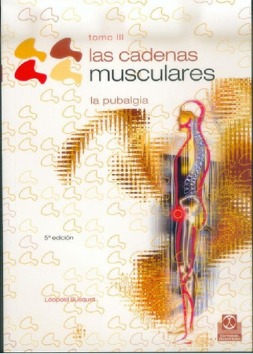 Libro - Cadenas Musculares, Las (tomo Iii).la Pubalgia