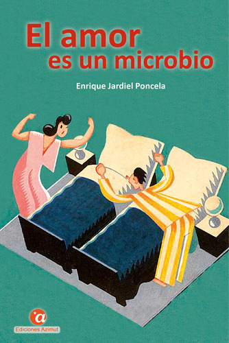 El Amor Es Un Microbio, De Enrique Jardiel Poncela. Editorial Ediciones Azimut, Tapa Blanda En Español, 2016