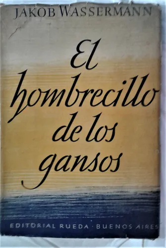 El Hombrecillo De Los Gansos - Kakob Wassermann - Rueda 1945 (Usado)