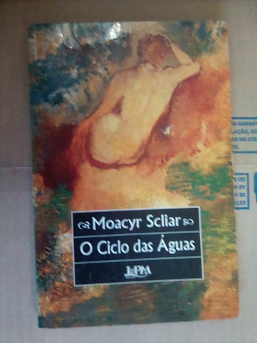 O Ciclo Das Águas - Moacyr Scliar (Usado)