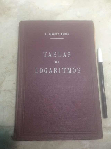 Tablas De Logaritmos Antigua De Sánchez Ramos Madrid 1935