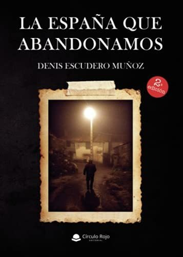 Libro La España Que Abandonamos De Denis Escudero Muñoz