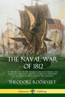 Libro The Naval War Of 1812: Or The History Of The United...