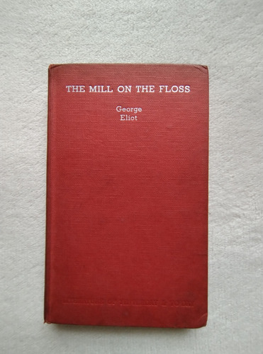 The Mill On The Floss. George Eliot. Dent & Sons
