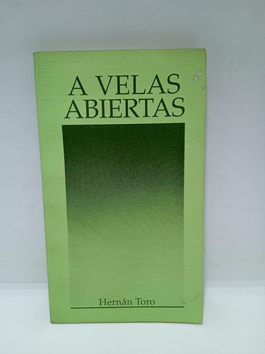 A Velas Abiertas - Hernán Toro - Literatura Colombiana