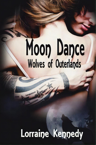 Moon Dance Volumes 1-4: Werewolf Shifter Romance: Wolves Of Outerlands, De Kennedy, Lorraine., Vol. 1. Editorial Createspace, Tapa Blanda En Inglés