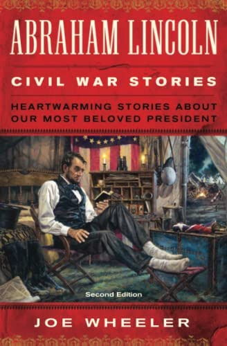 Abraham Lincoln Civil War Stories: Second Edition: Heartwarming Stories About Our Most Beloved President, De Wheeler, Joe. Editorial Howard Books, Tapa Blanda En Inglés