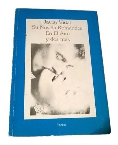 Su Novela Romantica En El Aire Y Dos Mas Javier Vidal D3