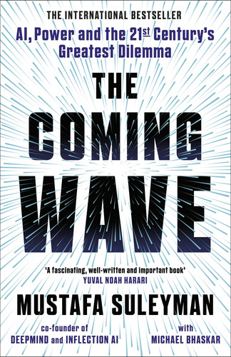 The Coming Wave - Mustafa Suleyman - Michael Bhaskar
