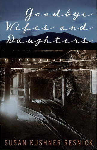 Goodbye Wifes And Daughters, De Susan Kushner Resnick. Editorial University Nebraska Press, Tapa Dura En Inglés
