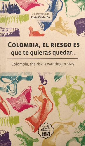 Colombia, El Riesgo Es Que Te Quieras Quedar.elkin Calderón 