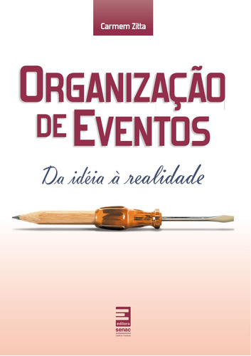 Organização de eventos: Da ideia a realidade, de Zitta, Carmem. Editora Serviço Nacional de Aprendizagem Comercial, capa mole em português, 2018