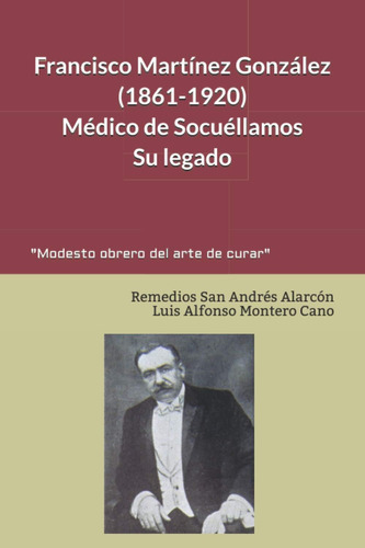 Libro: Francisco Martínez González , Médico De Socuéllamos. 