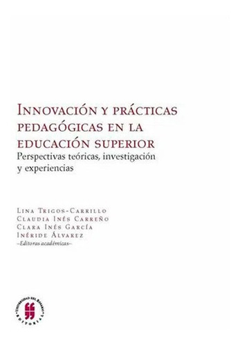 Innovación Y Prácticas Pedagógicas En La Educación Superior: