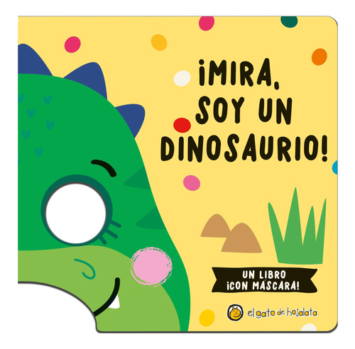 Mira Soy Un Dinosaurio - Máscaras Fantásticas Equipo Editor