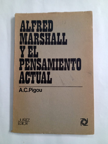 Alfred Marshall Y El Pensamiento Actual - A. C. Pigou
