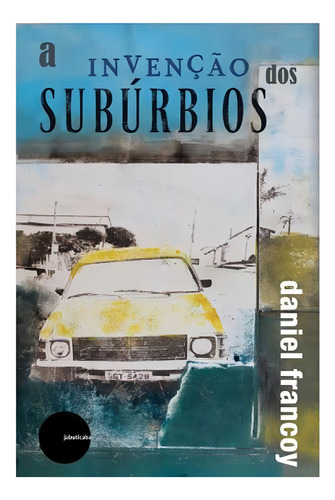 Invençao Dos Suburbios, A