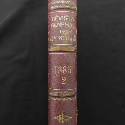 Libro  Revista General De Administración , Año 1885