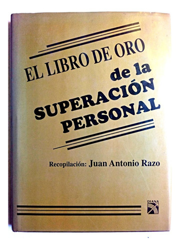 El Libro De Oro De La Superación Personal - J. Antonio Razo 
