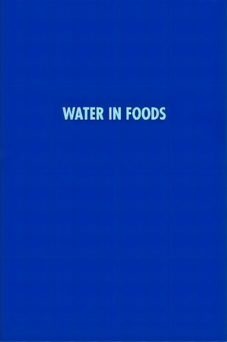 Water In Foods, De Samuel A Matz. Editorial Pan Tech International, Tapa Blanda En Inglés