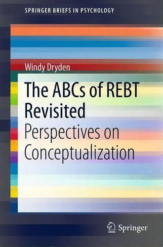 The Abcs Of Rebt Revisited : Perspectives On Conceptualization, De Windy Dryden. Editorial Springer-verlag New York Inc., Tapa Blanda En Inglés