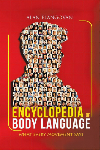Encyclopedia Of Body Language: What Every Movement Says, De Elangovan, Alan. Editorial Partridge Pub Singapore, Tapa Blanda En Inglés