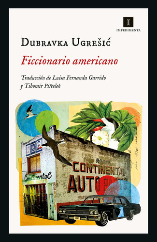 Ficcionario Americano, De Ugresic, Dubravka. Editorial Impedimenta Editorial S.l, Tapa Blanda En Español