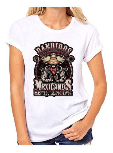 Remera De Mujer Bandidos Mexicanos Mas Tequila