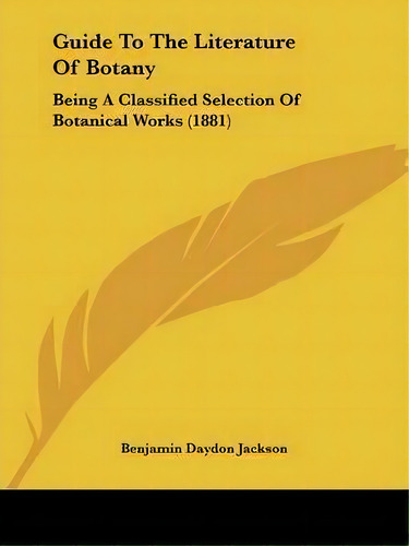 Guide To The Literature Of Botany, De Benjamin Daydon Jackson. Editorial Kessinger Publishing, Tapa Blanda En Inglés