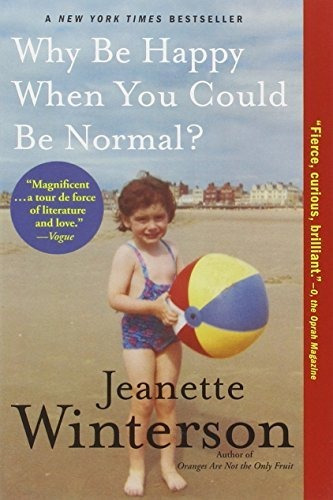 Book : Why Be Happy When You Could Be Normal? - Winterson,.