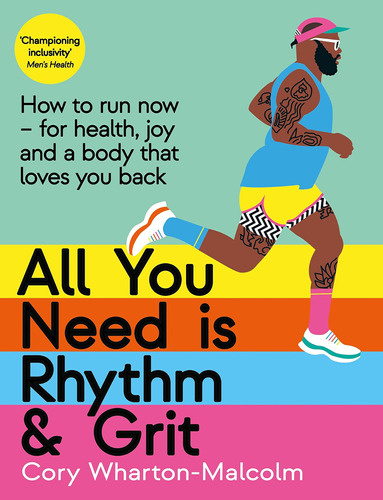 All You Need Is Rhythm And Grit: How To Run Now, For Health,