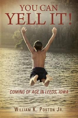 Libro You Can Yell It! Coming Of Age In Leeds, Iowa - Wil...